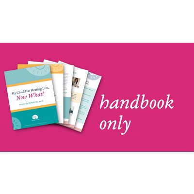 My Child Has Hearing Loss Now What? Mama Hu Hears Handbook Only